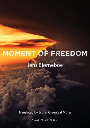 Moment of Freedom Jens Bjorneboe