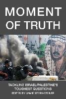 Moment of Truth: Tackling Israel-Palestine's Toughest Questions Or Books