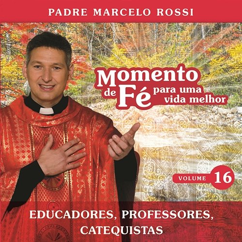 Momento De Fé Para Uma Vida Melhor (Educadores, Professores, Catequista) Padre Marcelo Rossi