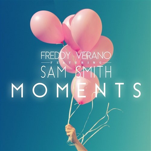 Moments Freddy Verano feat. Sam Smith