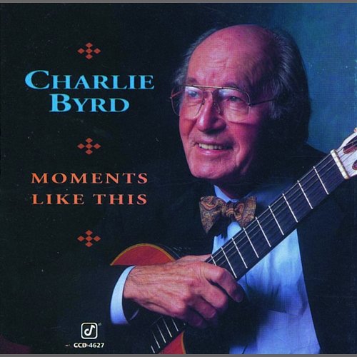Moments Like This Charlie Byrd