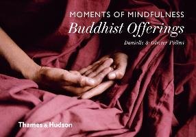 Moments of Mindfulness: Buddhist Offerings Follmi Danielle