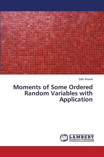 Moments of Some Ordered Random Variables with Application Anwar Zaki