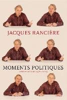 Moments Politiques Ranciere Jacques