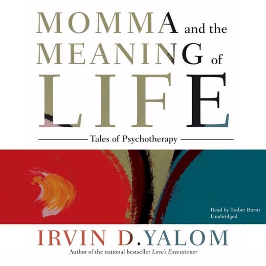 Momma and the Meaning of Life Yalom Irvin D.
