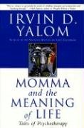 Momma and the Meaning of Life: Tales of Psychotherapy Yalom Irvin D.