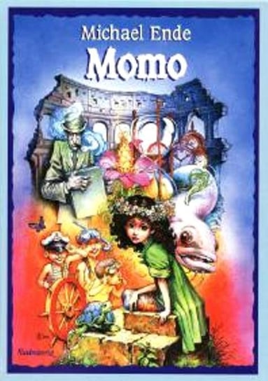 Momo, czyli osobliwa historia o złodziejach czasu i o dziecku, które zwróciło ludziom skradziony im czas Ende Michael