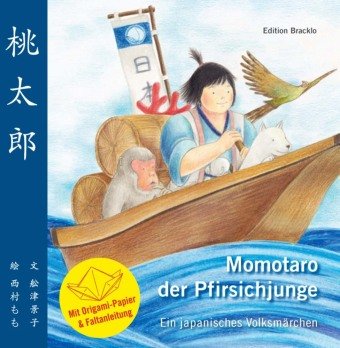 Momotaro der Pfirsichjunge - Ein japanisches Volksmärchen Funatsu Keiko