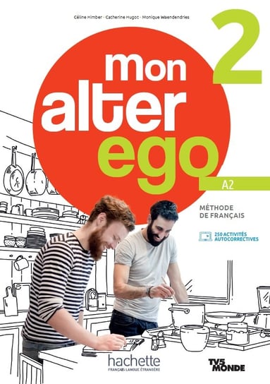 Mon Alter Ego 2. Podręcznik + Audio Online + Parcours digital Opracowanie zbiorowe
