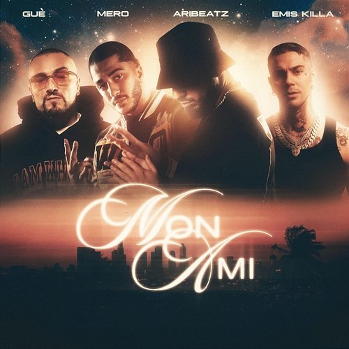 MON AMI Emis Killa, Guè, AriBeatz feat. MERO