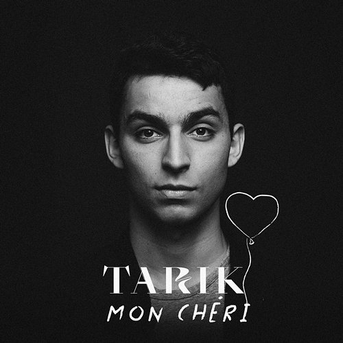 Mon chéri Tarik