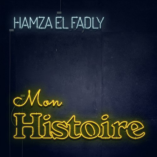 Mon Histoire Hamza El Fadly
