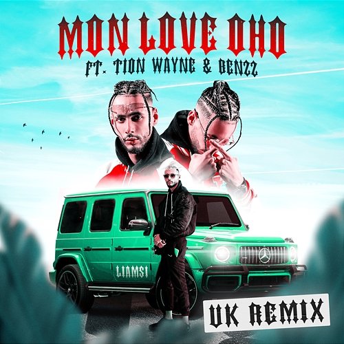 MON LOVE OHO Liamsi feat. Tion Wayne, BenzZ