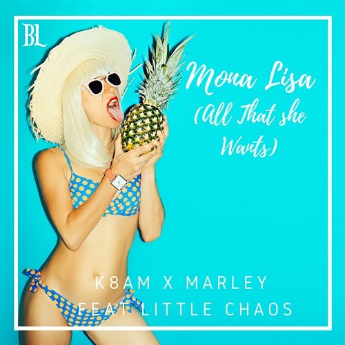 Mona Lisa (All That She Wants) K8AM, Marley feat. Little Chaos