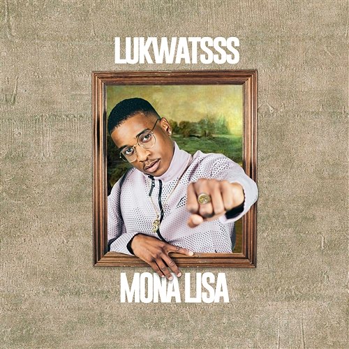 Mona Lisa Lukwatsss