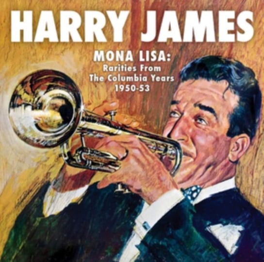 Mona Lisa: Rarities From The Columbia Years 1950-53 James Harry