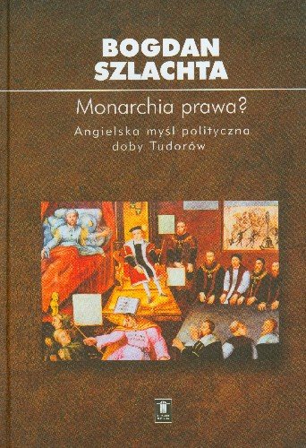 Monarchia Prawa Angielska Myśl Polityczna Doby Tudorów Szlachta Bogdan