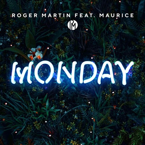 Monday Roger Martin feat. Maurice