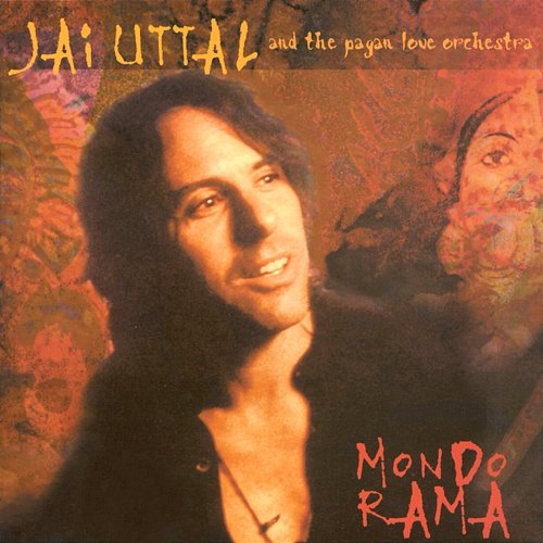Mondo Rama Jai Uttal And The Pagan Love Orchestra