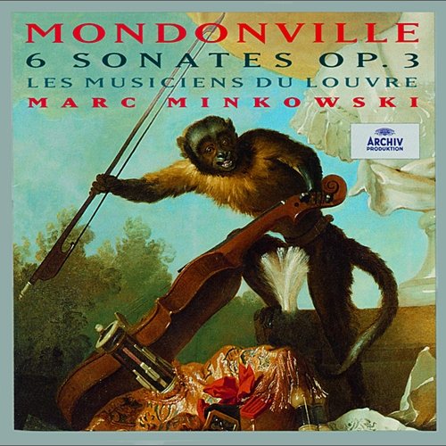 Mondonville: 6 Sonates Op.3 Les Musiciens du Louvre, Marc Minkowski