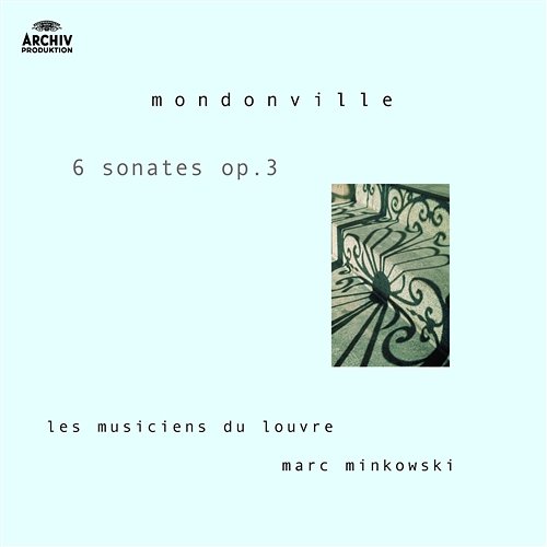 Mondonville: Op.3 Les Musiciens du Louvre, Marc Minkowski