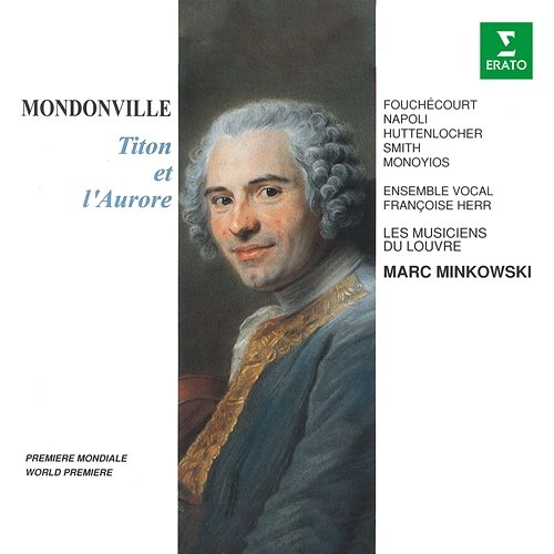 Mondonville: Titon et l'Aurore, Op. 7 Jean-Paul Fouchécourt, Catherine Napoli, Les Musiciens du Louvre & Marc Minkowski
