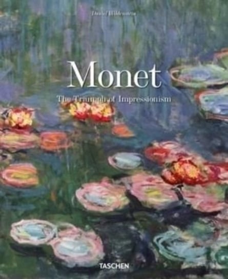 Monet. The Triumph of Impressionism Taschen GmbH