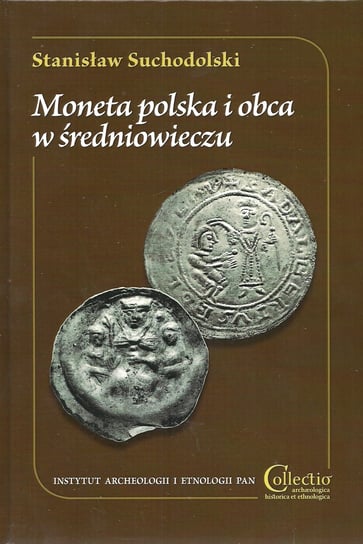 Moneta polska i obca w średniowieczu Suchodolski Stanisław