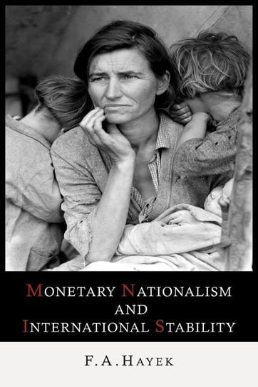Monetary Nationalism and International Stability Hayek Friedrich A. Von