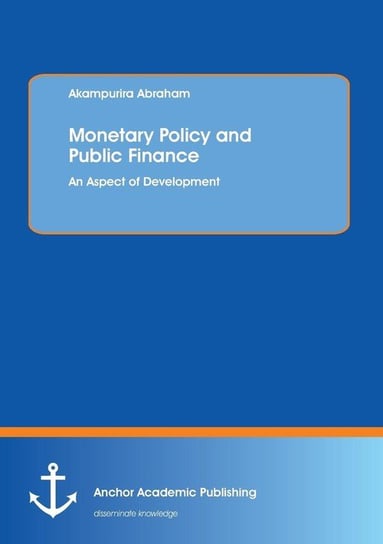Monetary Policy and Public Finance Abraham Akampurira
