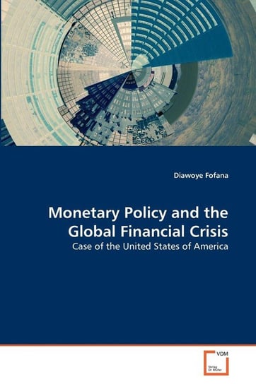 Monetary Policy and the Global Financial Crisis Fofana Diawoye