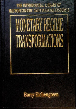 Monetary Regime Transformations Barry Eichengreen
