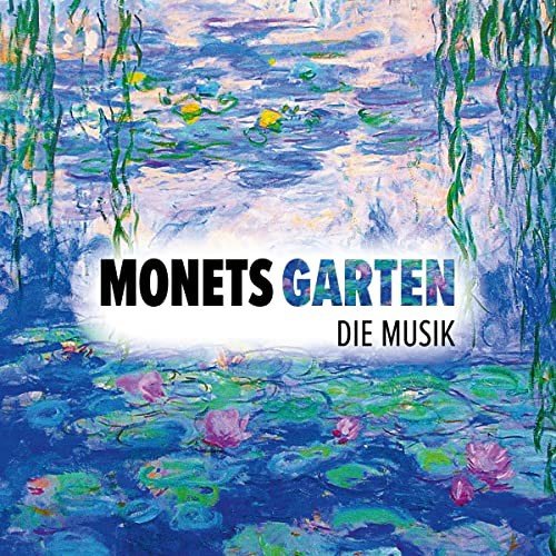 Monets Garten - Die Musik Various Artists