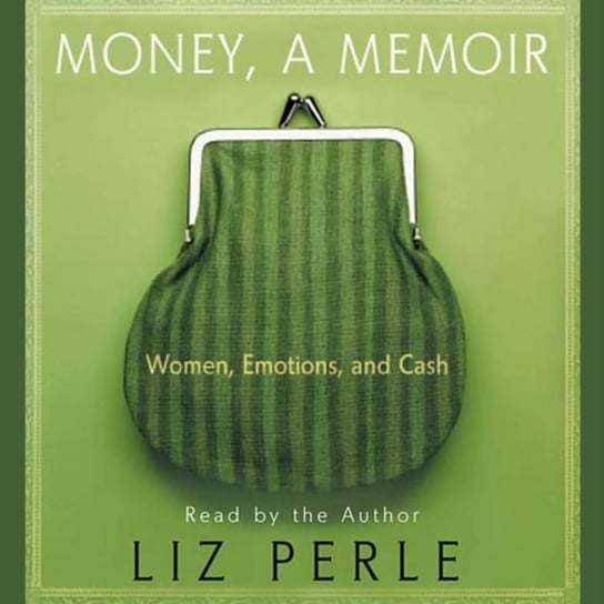 Money, A Memoir Perle Liz