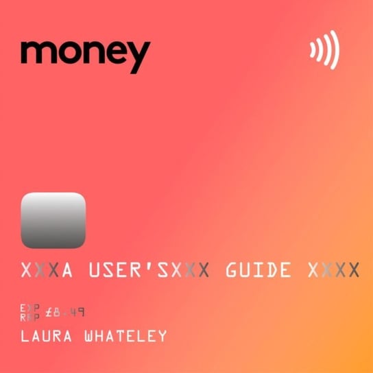 Money: A User's Guide Whateley Laura