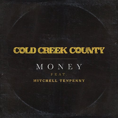 Money Cold Creek County feat. Mitchell Tenpenny