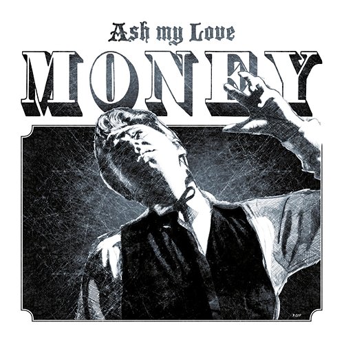 Money Ash My Love