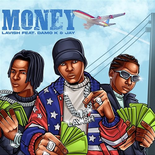 Money Damo K, Lavish VIG, & Jay