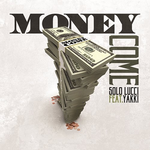 Money Come Solo Lucci feat. Yakki