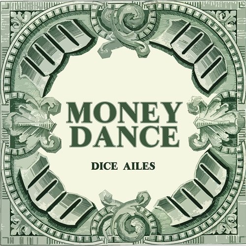 MONEY DANCE Dice Ailes