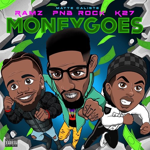 Money Goes K27, Ramz, Matte Caliste feat. PnB Rock