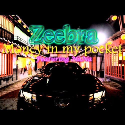 Money In My Pocke Zeebra feat. Nana