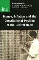 Money, Inflation and the Constitutional Position of Central Bank Friedman Milton, Goodhart Charles A. E.