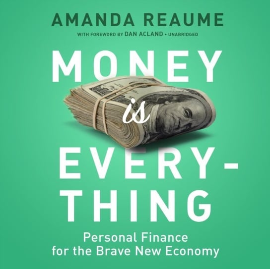 Money Is Everything Acland Dan, Reaume Amanda
