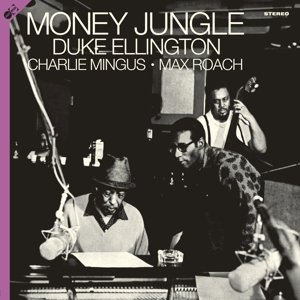 Money Jungle Duke & Charles Mingus & Max Roach Ellington