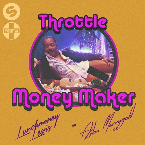 Money Maker Lunchmoney Lewis, Throttle feat. Aston Merrygold