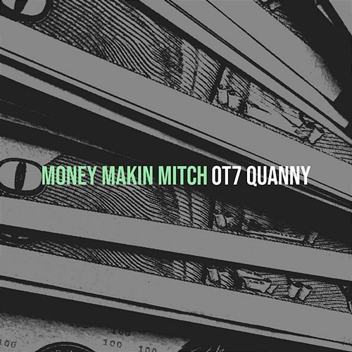Money Makin Mitch OT7 Quanny