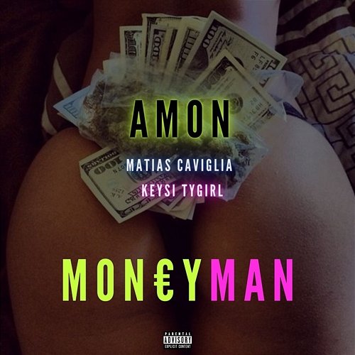 MONEY MAN Amon, Matias Caviglia, Keysi Tygirl