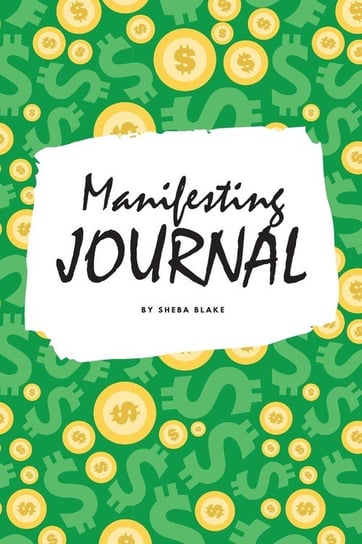 Money Manifesting Journal (6x9 Softcover Log Book / Planner / Journal) Blake Sheba