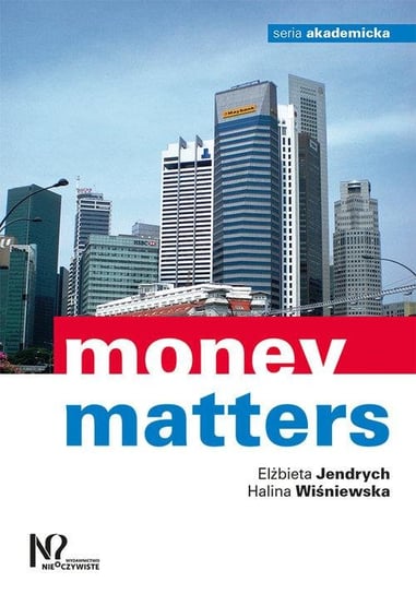 Money matters Jendrych Elżbieta, Wiśniewska Halina